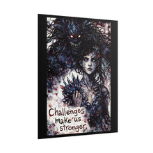 Load image into Gallery viewer, Rolled Poster — "Challenges Make Us Stronger" Dark Gothic Art Print
