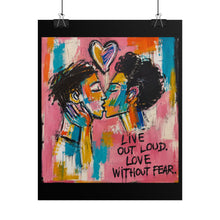Load image into Gallery viewer, "Live Out Loud Love Without Fear" Pride Wall Art | LGBTQ+ Empowerment Print
