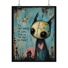 Load image into Gallery viewer, Rolled Poster — "You Are Worthy of Love" Cute Goth Art Print
