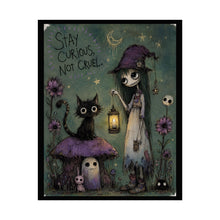 Load image into Gallery viewer, Stay Curious, Not Cruel — Gothic Inspirational Fantasy Print
