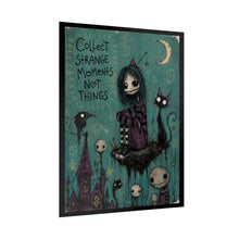 Load image into Gallery viewer, Rolled Poster — "Collect Strange Moments Not Things" Goth Art Print
