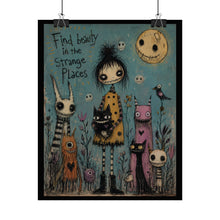Load image into Gallery viewer, Rolled Poster – “Find Beauty in the Strange Places” Gothic Whimsical Art Print
