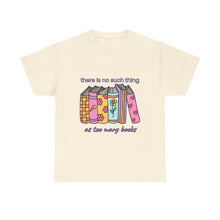 Load image into Gallery viewer, No Such Thing as Too Many Books Retro T-Shirt - ALL Sizes - S - 5XL
