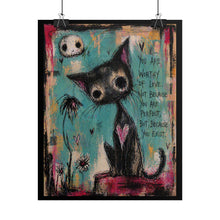 Load image into Gallery viewer, Rolled Poster — Whimsical Cat Art with 'You Are Worthy of Love' Inspirational Quote
