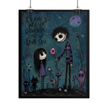 Load image into Gallery viewer, I’d Find You in Any Universe Just to Love You Rolled Poster — Gothic Romantic Fantasy Wall Art
