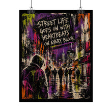 Load image into Gallery viewer, Street Life Urban Art Poster — "Street Life Goes On With Heartbeats On Every Block"
