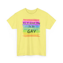 Load image into Gallery viewer, It's A Great Day To Be GAY T-Shirt Rainbow Pride - ALL Sizes - S - 5XL
