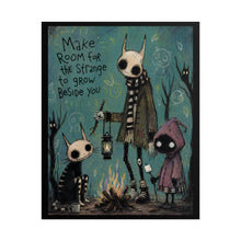 Load image into Gallery viewer, Make Room for the Strange to Grow Beside You Rolled Poster — Gothic Folk Horror Fantasy Wall Art
