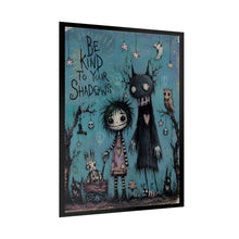 Load image into Gallery viewer, Be Kind to Your Shadows Art Poster — Gothic Cute Rolled Wall Print
