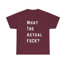 Load image into Gallery viewer, What the Actual F*CK? Funny Meme Gag T-Shirt - Size S - 5XL
