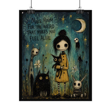 Load image into Gallery viewer, Rolled Poster — "Make Room for the Weird" Gothic Cute Art Print
