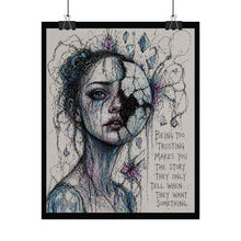 Load image into Gallery viewer, Rolled Poster — Moody Portrait Art Print with Quote “Being Too Trusting Makes You the Story They Only Tell When They Want Something”
