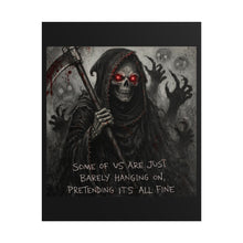 Load image into Gallery viewer, Rolled Poster — Grim Reaper Art Print with "Some of Us Are Just Barely Hanging On" Quote
