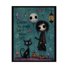 Load image into Gallery viewer, Embrace the Strange Let It Raise You Rolled Poster — Gothic Whimsical Fantasy Wall Art
