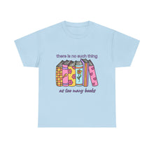 Load image into Gallery viewer, No Such Thing as Too Many Books Retro T-Shirt - ALL Sizes - S - 5XL
