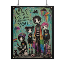 Load image into Gallery viewer, Dark Teal Emo Pride Art Print - "Life Is Better Loud, Proud &amp; Unapologetically You"
