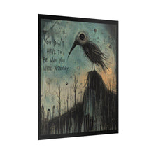 Load image into Gallery viewer, Rolled Poster – Gothic Bird Art Print with Quote “You Don’t Have to Be Who You Were Yesterday”
