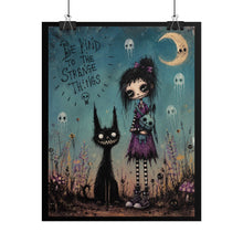 Load image into Gallery viewer, Be Kind to the Strange Things Rolled Poster — Gothic Whimsical Floral Fantasy Wall Art
