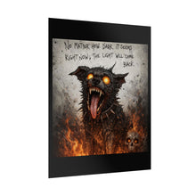 Load image into Gallery viewer, Rolled Poster — Gothic Demon Dog Art with Quote “No Matter How Dark It Seems”
