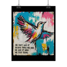 Load image into Gallery viewer, Motivational Bird Art Poster – "We Don’t Give Up" Rolled Wall Print
