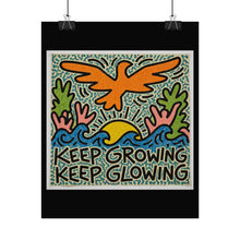 Load image into Gallery viewer, Rolled Poster — "Keep Growing Keep Glowing" Vibrant Motivational Art Print
