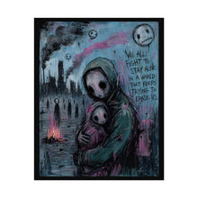 Load image into Gallery viewer, Rolled Poster — Dark Street Art Print: “We All Fight to Stay Alive”
