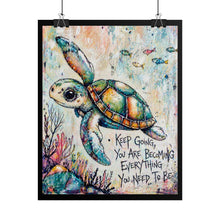 Load image into Gallery viewer, Turtle Inspirational Poster – "Keep Going, You Are Becoming Everything You Need to Be"
