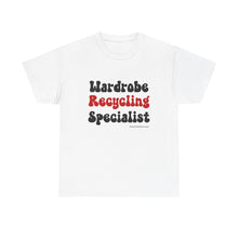 Load image into Gallery viewer, Wardrobe Recycling Specialist Funny Thrifter Reseller T-Shirt - ALL Sizes - S - 5XL
