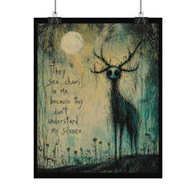 Load image into Gallery viewer, Rolled Poster — Moody Gothic Deer Art Print with Quote “They see chaos in me because they don’t understand my silence”

