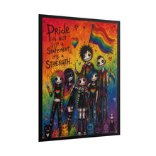 Load image into Gallery viewer, Gothic Tribe Pride Poster - "Pride Is Not Just A Statement, It's A Strength"

