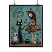 Load image into Gallery viewer, Rolled Poster — "Collect Moments, Not Things" Whimsical Gothic Art Print
