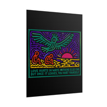 Load image into Gallery viewer, Rolled Poster — Neon Sunset Bird Artwork with Quote: “Love hurts in ways nothing else can…”
