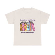 Load image into Gallery viewer, No Such Thing as Too Many Books Retro T-Shirt - ALL Sizes - S - 5XL
