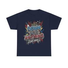 Load image into Gallery viewer, Down For Anything Vintage Store Custom Designed T-Shirt - Size S - 5XL
