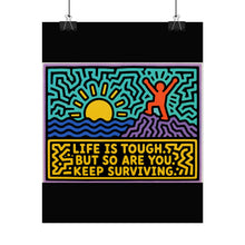 Load image into Gallery viewer, Life Is Tough but So Are You Keep Surviving Rolled Poster — Vibrant Inspirational Pop Art Poster

