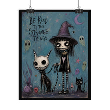 Load image into Gallery viewer, Be Kind to the Strange Things Poster
