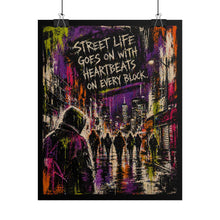 Load image into Gallery viewer, Street Life Urban Art Poster — "Street Life Goes On With Heartbeats On Every Block"

