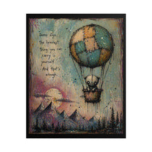 Load image into Gallery viewer, Hot Air Balloon Art Poster "Some days the heaviest thing..." – Inspirational Rolled Poster

