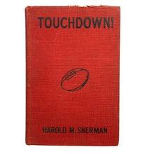 Load image into Gallery viewer, 1927 Touchdown! Hardcover Book by Harold M Sherman Football Novel
