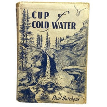 Load image into Gallery viewer, Vintage 1949 Cup of Cold Water Hard Cover Book w/ Dust Jacket

