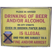 Load image into Gallery viewer, Drinking of Beer Metal Sign Alcohol Illegal City Streets Man Cave Garage Decor
