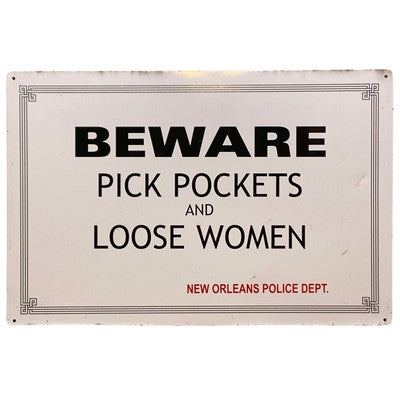 Beware Pick Pockets and Loose Women Metal Sign New Orleans 18 x 12
