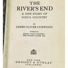 Load image into Gallery viewer, The Rivers End Hardcover Book James Oliver Curwood 1919 Grosset Dunlap
