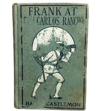 Load image into Gallery viewer, Frank at Don Carlos Rancho Hard Cover Book Vintage Harry Castlemon Series
