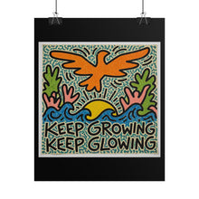 Load image into Gallery viewer, Rolled Poster — "Keep Growing Keep Glowing" Vibrant Motivational Art Print

