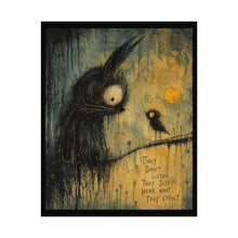 Load image into Gallery viewer, Rolled Poster — Moody Gothic Art Print: "They Don’t Listen, They Just Hear What They Expect"
