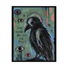 Load image into Gallery viewer, Rolled Poster — Gothic Crow Art Print with 'Your Trauma Was Not Your Fault' Typography
