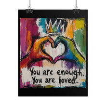 Load image into Gallery viewer, "You Are Enough You Are Loved" Pride Wall Art | LGBTQ+ Affirmation Print

