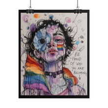 Load image into Gallery viewer, "Be Proud Of Who You Are Becoming" Pride Wall Art | Trans &amp; Queer Identity Print
