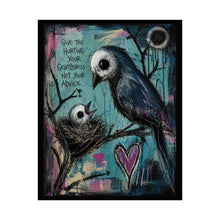 Load image into Gallery viewer, Rolled Poster – "Give the Hurting Your Gentleness Not Your Advice" Bird Art Print
